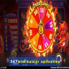 567wim baixar aplicativo